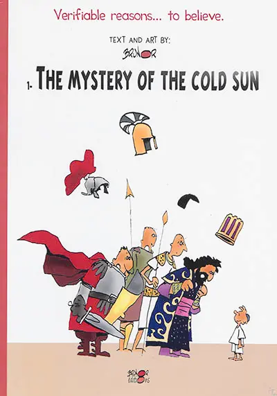 Verifiable reasons... to believe. Vol. 1. The mystery of the cold sun