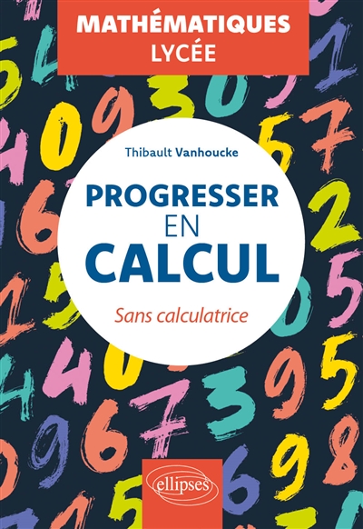 Progresser en calcul : sans calculatrice