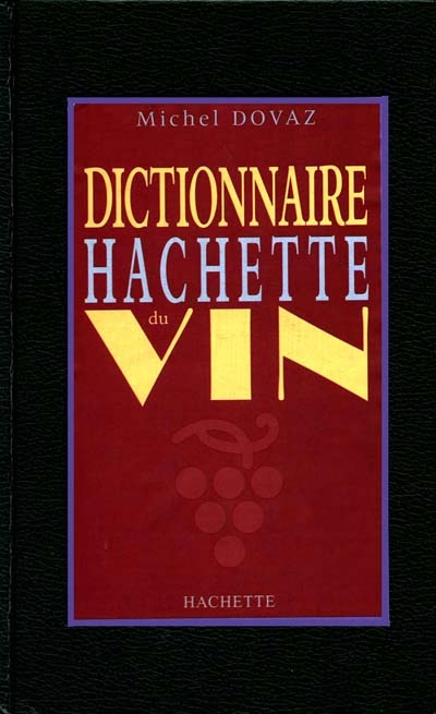 Dictionnaire Hachette du vin