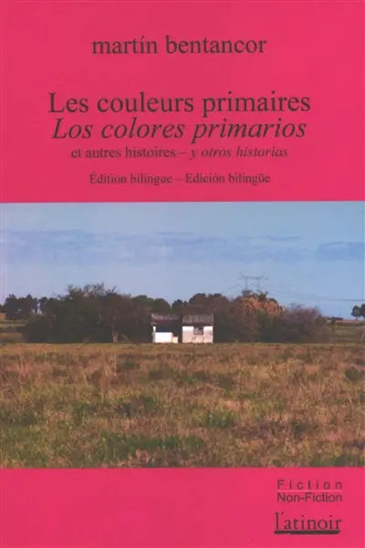 Les couleurs primaires : et autres histoires. Los colores primarios : y otros historias