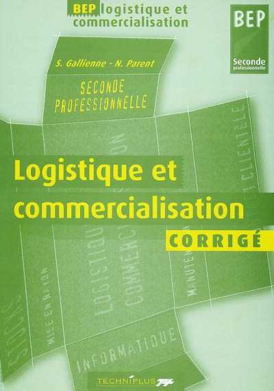 Pôle logistique et commercialisation, BEP, seconde professionnelle : corrigé