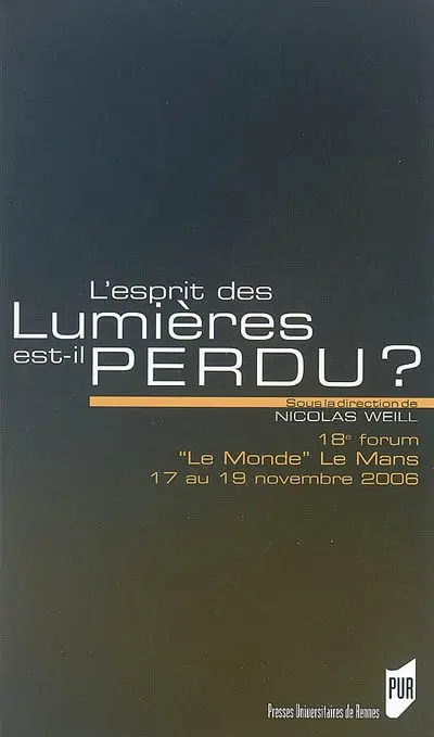 L'esprit des Lumières est-il perdu ?
