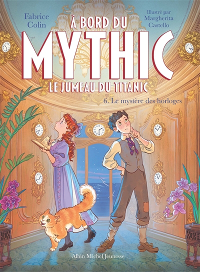 A bord du Mythic : le jumeau du Titanic, tome 6 : Le mystère des horloges