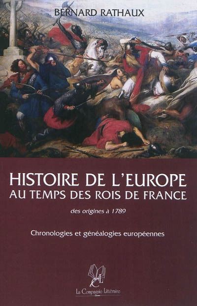Histoire de l'Europe au temps des rois de France : des origines à 1789 : chronologies & généalogies européennes
