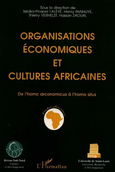 Organisations économiques et cultures africaines : de l'homo oeconomicus à l'homo situs