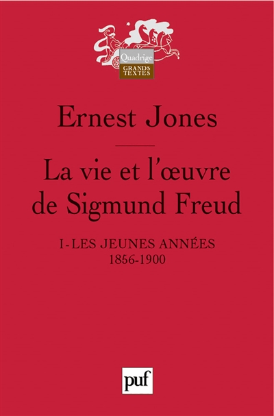 La vie et l'oeuvre de Sigmund Freud, tome 1 : Les jeunes années : 1856-1900