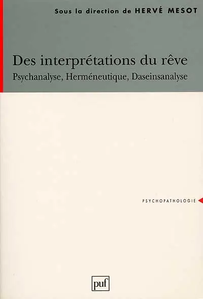 Des interprétations du rêve : psychanalyse, herméneutique, Daseinsanalyse