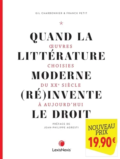 Quand la littérature moderne (ré)invente le droit : oeuvres choisies du XXe siècle à aujourd'hui