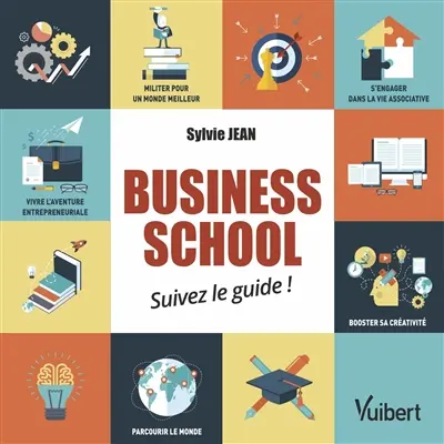 Business school : suivez le guide ! Business school : suivez le guide !