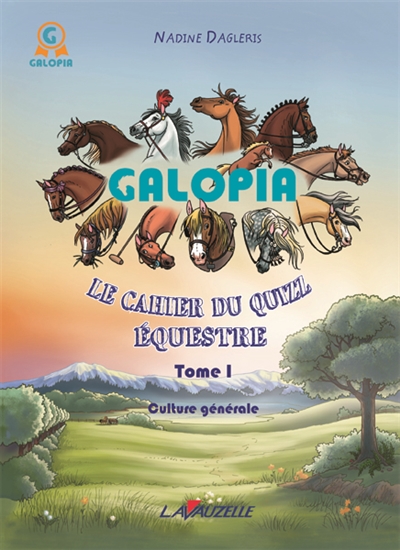 Galopia : le cahier du quizz équestre. Vol. 1. Culture générale