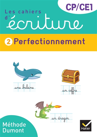 Les cahiers d'écriture CP, CE1. Vol. 2. Perfectionnement