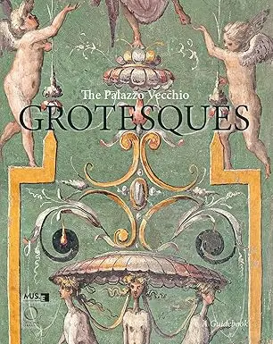 Grotesques : the Palazzo Vecchio : a guide book