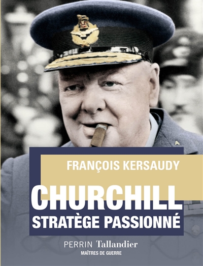 Churchill : stratège passionné