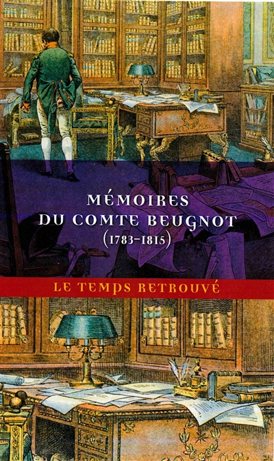 Mémoires du comte Beugnot : 1783-1815