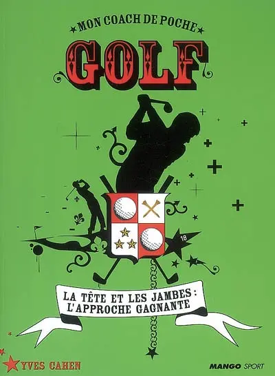 Golf : la tête et les jambes, l'approche gagnante