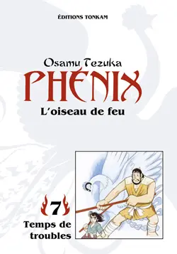 Phénix : l'oiseau de feu. Vol. 7-1. Temps de troubles