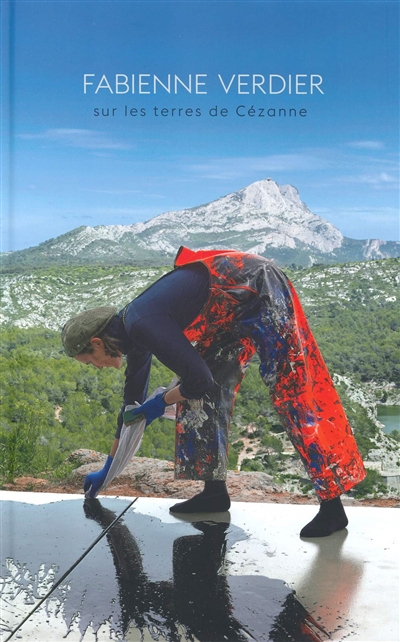 Fabienne Verdier sur les terres de Cézanne : exposition, Aix-en-Provence, Musée Granet, du 21 juin au 13 octobre 2019