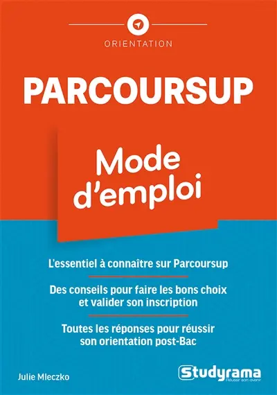 Parcoursup : mode d'emploi Parcoursup : mode d'emploi