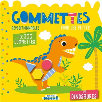 les dinosaures : gommettes repositionnables pour les petits