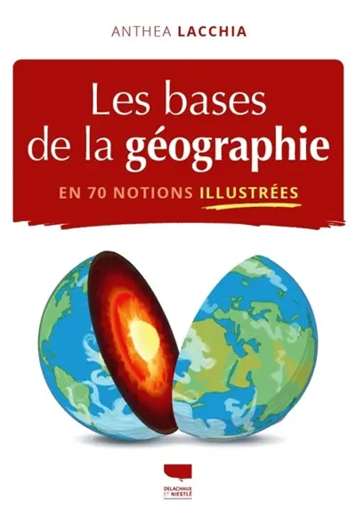 Les bases de la géographie en 70 notions illustrées Les bases de la géographie en 70 notions illustrées