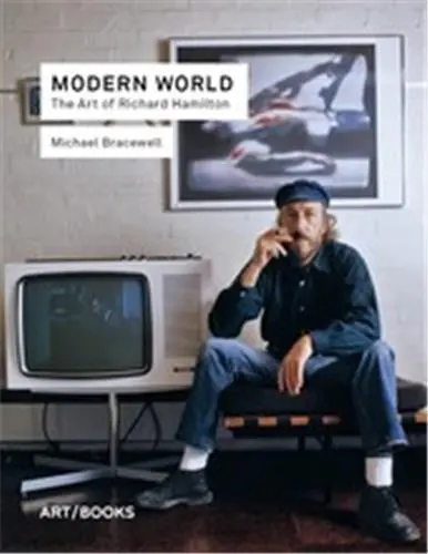 Modern World : The Art of Richard Hamilton