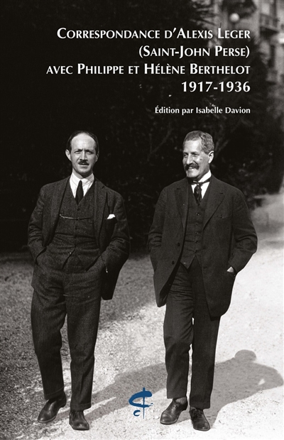 Correspondance d'Alexis Léger (Saint-John Perse) avec Philippe et Hélène Berthelot, 1917-1936