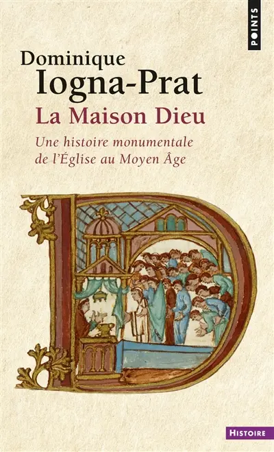 La maison Dieu : une histoire monumentale de l'Eglise au Moyen Age (v. 800-v. 1200)