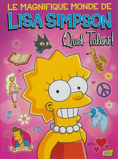 Le magnifique monde de Lisa Simpson. Vol. 1. Quel talent !