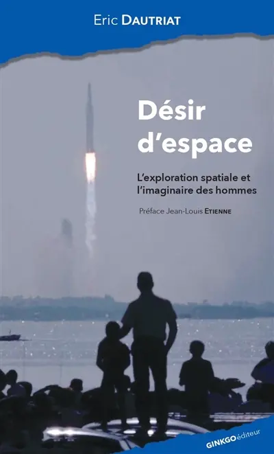 Désir d'espace : l'exploration spatiale et l'imaginaire des hommes