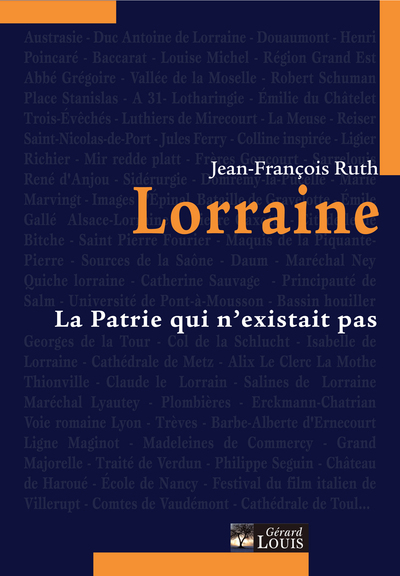 Lorraine : la patrie qui n'existait pas
