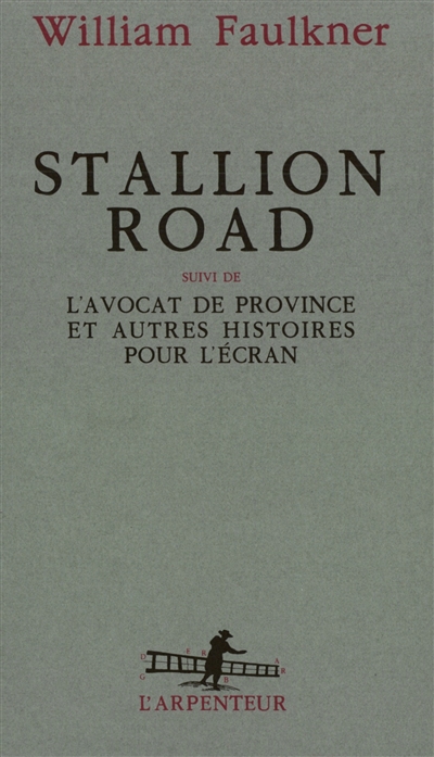 Stallion road. L'avocat de province : et autres histoires pour l'écran : scénarios