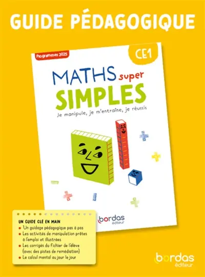 Maths super simples CE1 : je manipule, je m'entraîne, je réussis : guide pédagogique