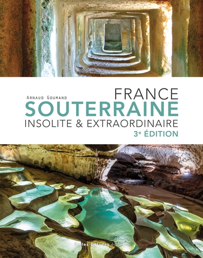 France souterraine insolite & extraordinaire