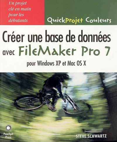 Créer une base de données avec FileMaker Pro 7 pour Windows XP et Mac OS X