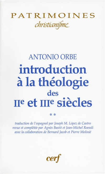 Introduction à la théologie des IIe et IIIe siècles. Vol. 2
