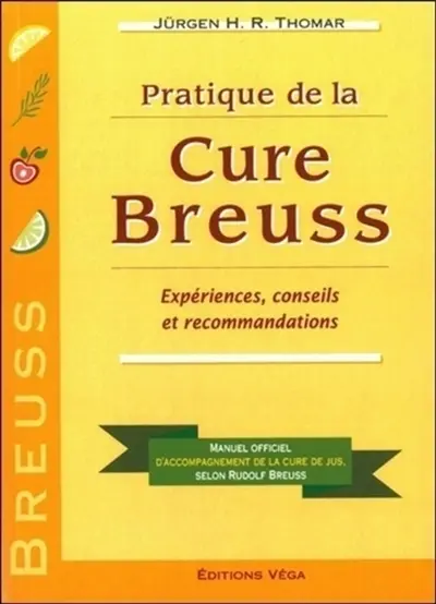 Pratique de la cure Breuss : expériences, conseils et recommandations