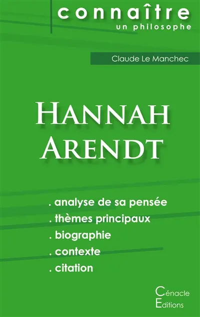 Comprendre Hannah Arendt (analyse complète de sa pensée)