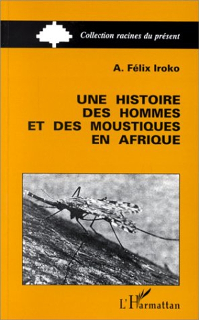 Une Histoire des hommes et des moustiques en Afrique : Côte des Esclaves, XVIe-XIXe siècle