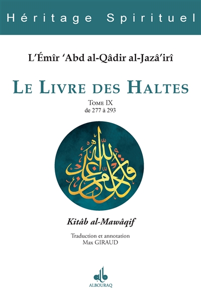 Le livre des haltes. Vol. 9. Haltes 277 à 293. Kitâb al-Mawâqif. Vol. 9. Haltes 277 à 293