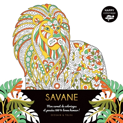 Savane : mon carnet de coloriages & pensées 100 % bonne humeur !