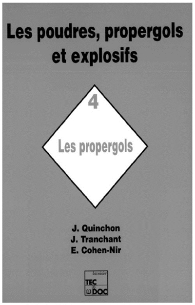 Les Poudres, propergols et explosifs. Vol. 4. Les Propergols