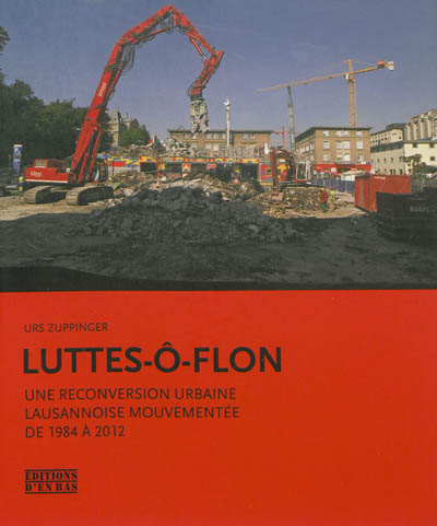 Luttes-ô-Flon : une reconversion urbaine lausannoise mouvementée, 1984-2012