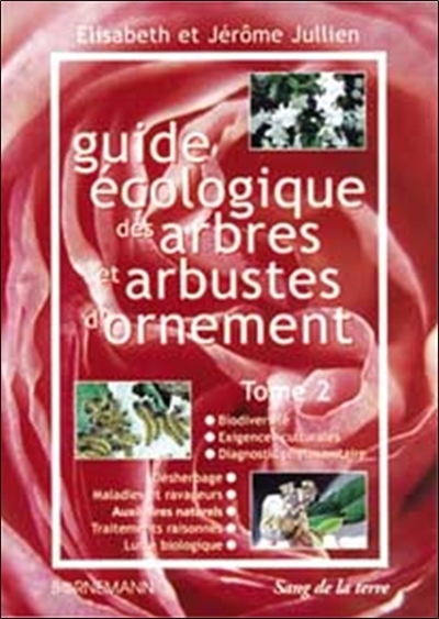 Guide écologique des arbres et arbustes d'ornement. Vol. 2