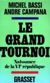 Le Grand tournoi : naissance de la 6e République