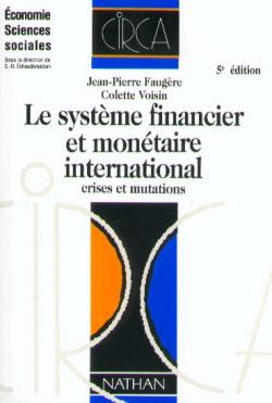 Le système financier et monétaire international : crises et mutations