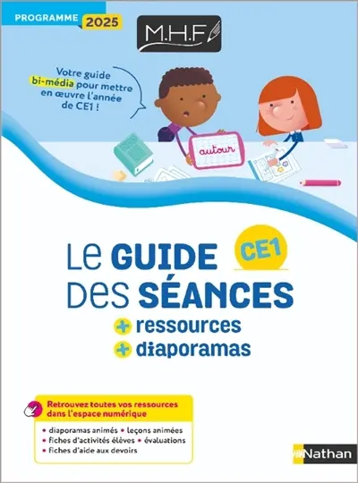 MHF CE1 : le guide des séances + ressources + diaporamas : programme 2025