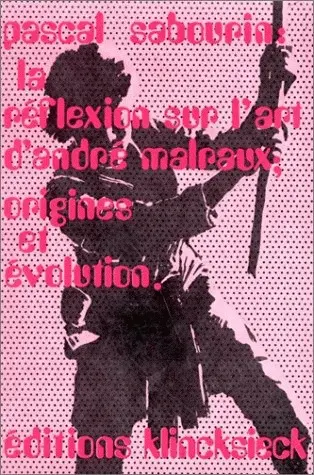 La Réflexion sur l'art d'André Malraux : Origines et évolution