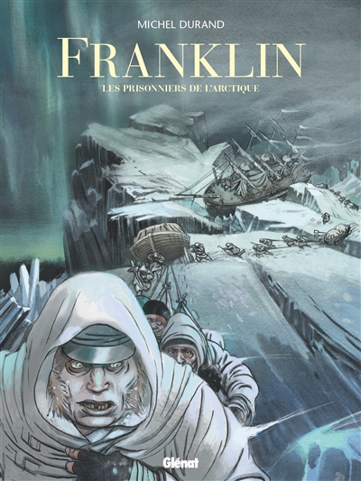 Franklin : les prisonniers de l'Arctique