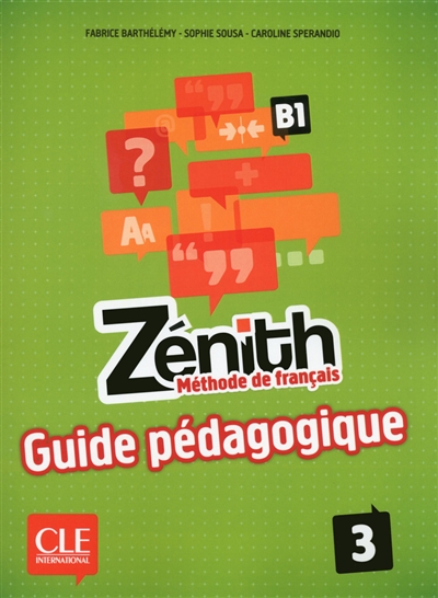 Zénith 3, B1 : méthode de français : guide pédagogique