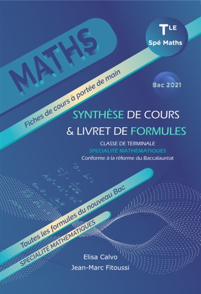 Spécialité mathématiques classe de terminale : synthèse de cours & livret de formules : bac 2021, conforme à la réforme du baccalauréat